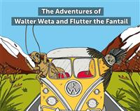 The Adventures of Walter Weta and Flutter the Fantail